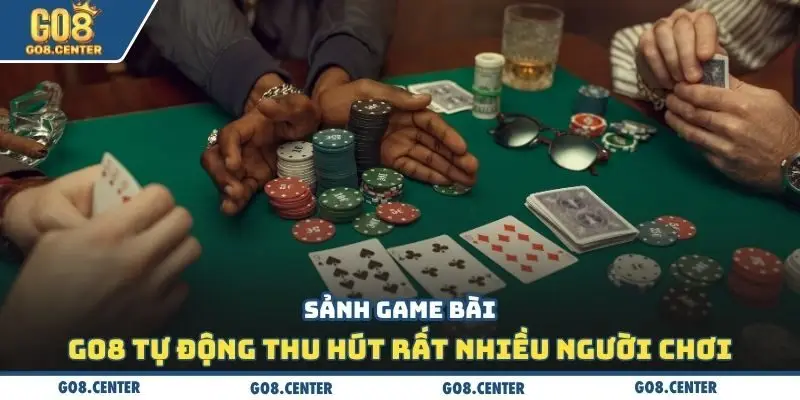 Sảnh game bài GO8 tự động thu hút rất nhiều người chơi
