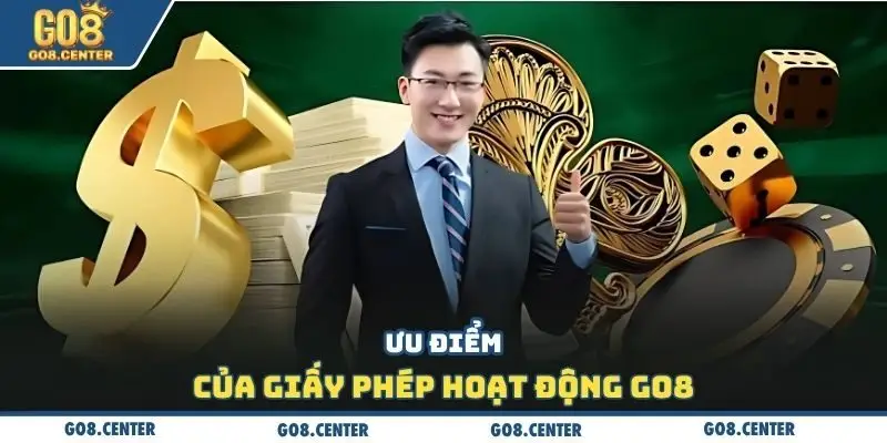 Giấy phép hoạt động GO8 2 Ưu điểm của giấy phép hoạt động GO8